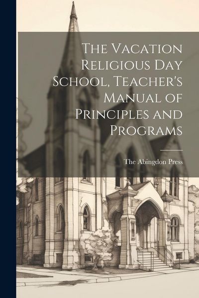 Produktbild: The Vacation Religious Day School, Teacher's Manual of Principles and Programs
