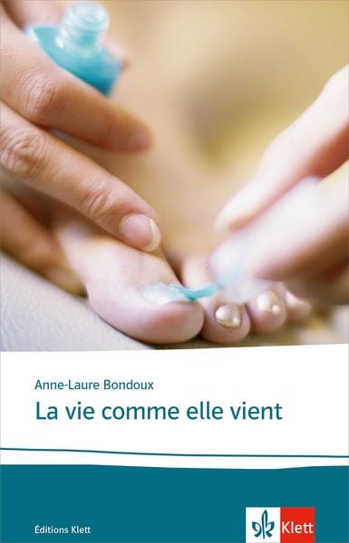 La vie comme elle vient, Taschenbuch von Anne-Laure Bondoux, Klett Sprachen GmbH, 9783125922525