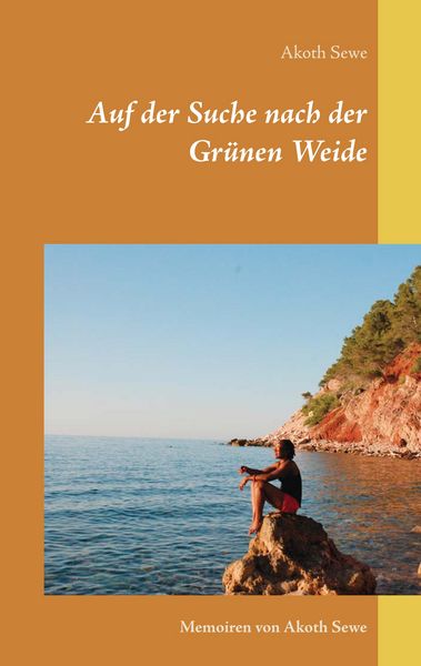Auf der Suche nach der Grünen Weide, Taschenbuch von Akoth Sewe, BoD – Books on Demand, 9783748188940