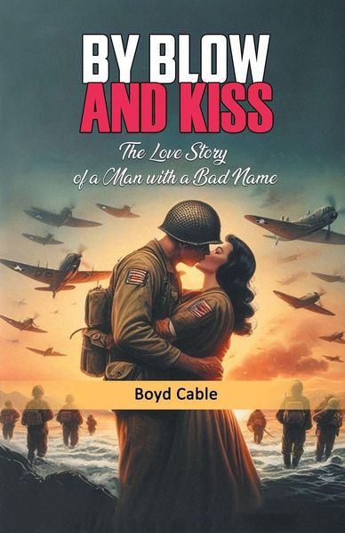Produktbild: By Blow And Kiss The Love Story Of A Man With A Bad Name