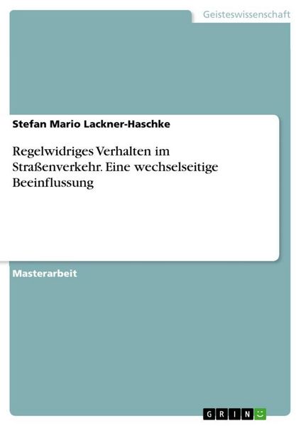 Produktbild: Regelwidriges Verhalten im Stra&szlig;enverkehr. Eine wechselseitige Beeinflussung