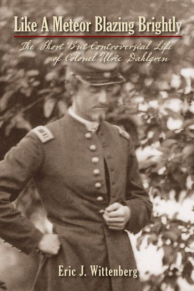 Produktbild: Like a Meteor Blazing Brightly: The Short But Controversial Life of Colonel Ulric Dahlgren