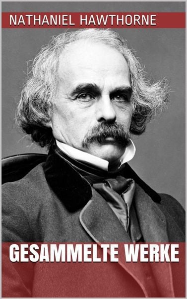 Produktbild: Nathaniel Hawthorne - Gesammelte Werke