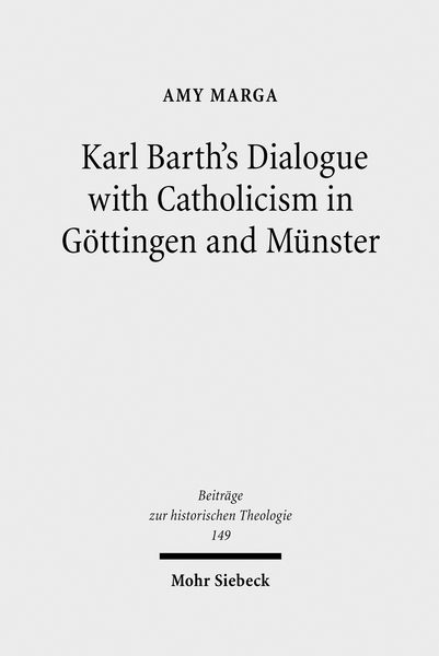 Produktbild: Karl Barth's Dialogue with Catholicism in G&ouml;ttingen and M&uuml;nster