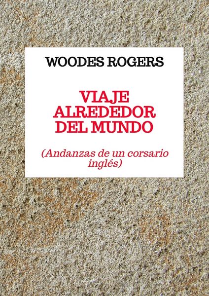 Viaje alrededor del mundo, Taschenbuch von Woodes Rogers, Bookmundo, 9789403849652