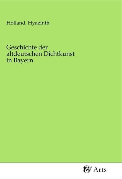 Produktbild: Geschichte der altdeutschen Dichtkunst in Bayern