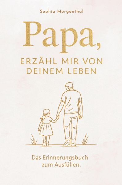 Produktbild: Papa, erz&auml;hl mir von deinem Leben: Das Erinnerungsbuch zum Ausf&uuml;llen - f&uuml;r all die Geschichten, die nicht verloren gehen d&uuml;rfen.