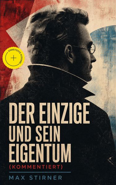 Produktbild: Der Einzige und sein Eigentum (Kommentiert)