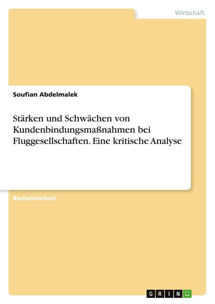 Produktbild: St&auml;rken und Schw&auml;chen von Kundenbindungsma&szlig;nahmen bei Fluggesellschaften. Eine kritische Analyse