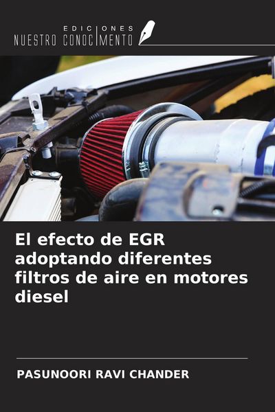 Produktbild: El efecto de EGR adoptando diferentes filtros de aire en motores diesel