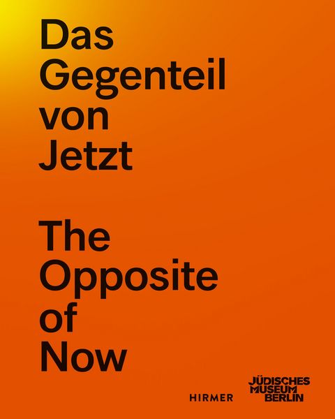 Produktbild: Das Gegenteil von Jetzt - The Opposite of Now