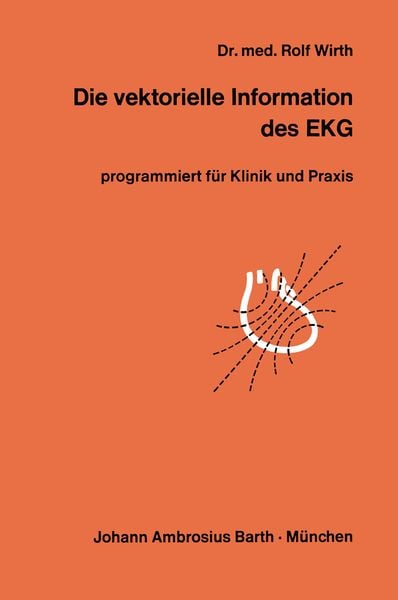 Die vektorielle Information des EKG, Taschenbuch von R. Wirth, Springer Berlin, 9783540796527