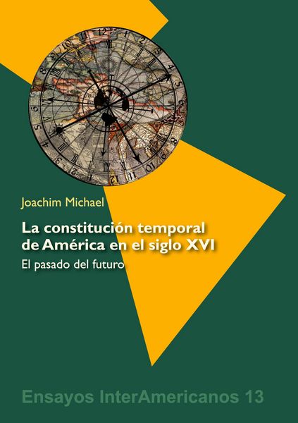 Produktbild: La constituci&oacute;n temporal de Am&eacute;rica en el siglo XVI: el pasado del futuro