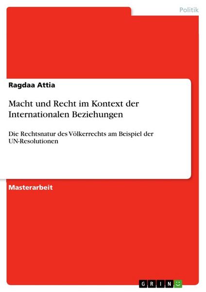 Macht und Recht im Kontext der Internationalen Beziehungen, Taschenbuch von Ragdaa Attia, GRIN, 9783668670228