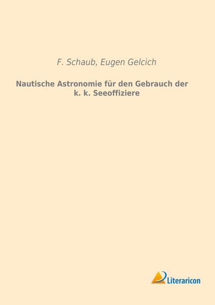 Produktbild: Nautische Astronomie f&uuml;r den Gebrauch der k. k. Seeoffiziere