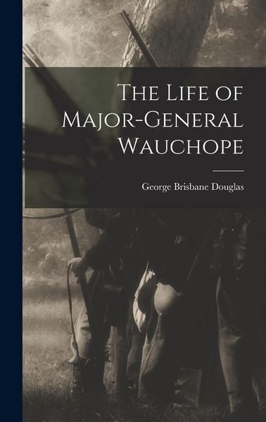 Produktbild: The Life of Major-General Wauchope