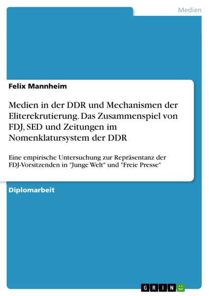 Produktbild: An die Spitze geschrieben? Das Zusammenspiel von FDJ, SED und Zeitungen im Nomenklatursystem der DDR