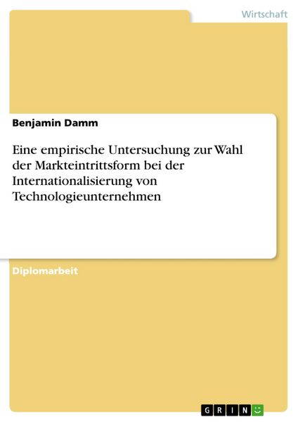 Produktbild: Eine empirische Untersuchung zur Wahl der Markteintrittsform bei der Internationalisierung von Technologieunternehmen