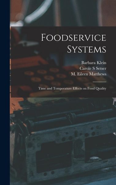 Foodservice Systems: Time and Temperature Effects on Food Quality