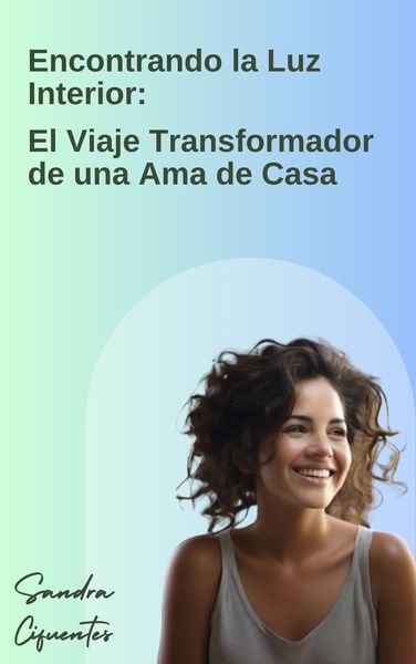 Produktbild: Encontrando la luz interior: el viaje transformador de una ama de casa
