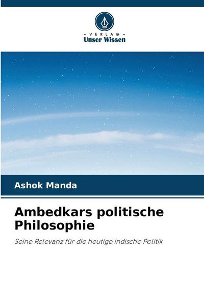 Ambedkars politische Philosophie, Taschenbuch von Ashok Manda, Verlag Unser Wissen, 9786209064890