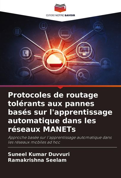 Produktbild: Protocoles de routage tol&eacute;rants aux pannes bas&eacute;s sur l'apprentissage automatique dans les r&eacute;seaux MANETs