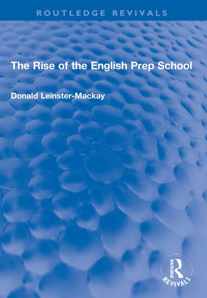 Produktbild: Leinster-Mackay, D: Rise of the English Prep School