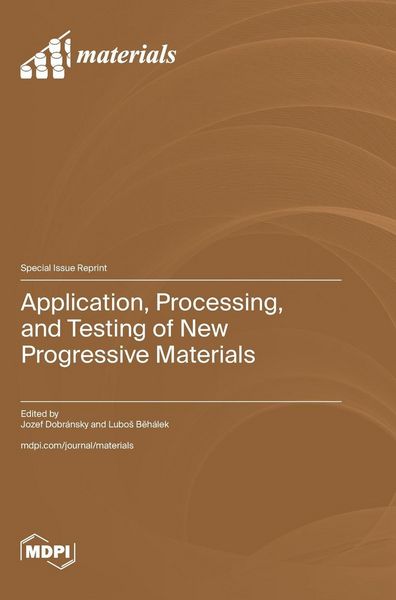 Produktbild: Application, Processing, and Testing of New Progressive Materials