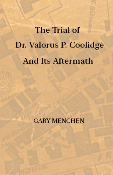 Produktbild: The Trial of Dr. Valorus P. Coolidge and Its Aftermath