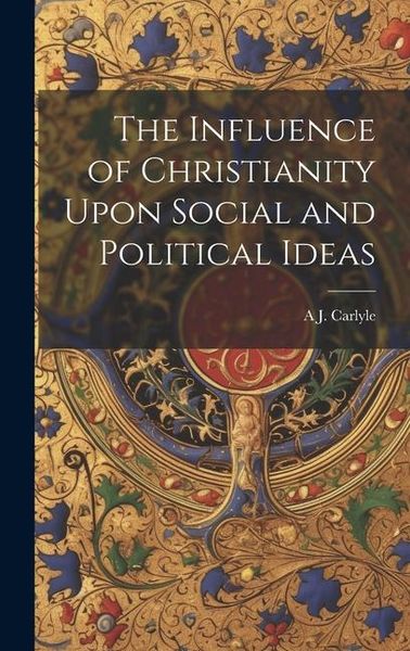 Produktbild: The Influence of Christianity Upon Social and Political Ideas