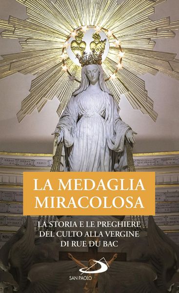 Produktbild: La Medaglia Miracolosa. La storia e le preghiere del culto alla Vergine di Rue du Bac