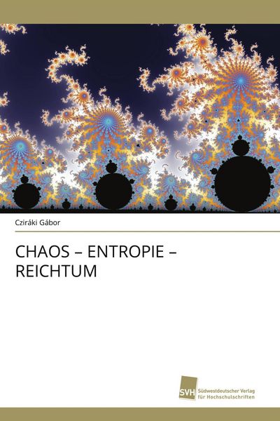 Chaos - Entropie - Reichtum, Taschenbuch von Cziráki Gábor, Südwestdeutscher Verlag für Hochschulschriften, 9786209725234