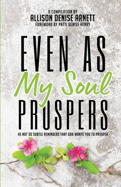 Produktbild: Even As My Soul Prospers: 45 Not So Subtle Reminders that God Wants You to Prosper