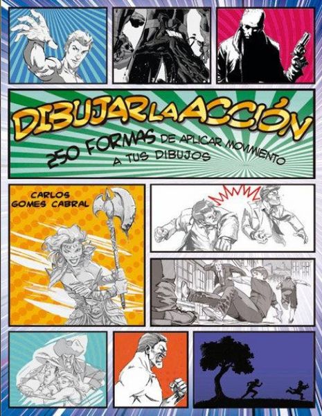 Produktbild: Dibujar la acci&oacute;n : 250 formas de aplicar movimiento a tus dibujos