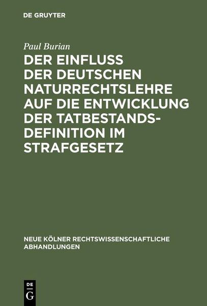 Produktbild: Der Einflu&szlig; der deutschen Naturrechtslehre auf die Entwicklung der Tatbestandsdefinition im Strafgesetz