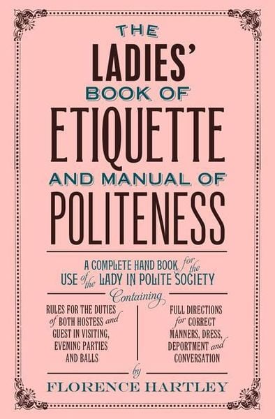 Produktbild: The Ladies' Book of Etiquette and Manual of Politeness