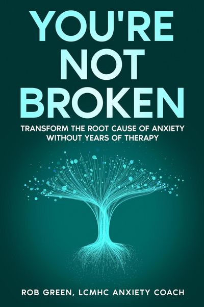 Produktbild: You're Not Broken: Transform the Root Cause of Anxiety Without Years of Therapy