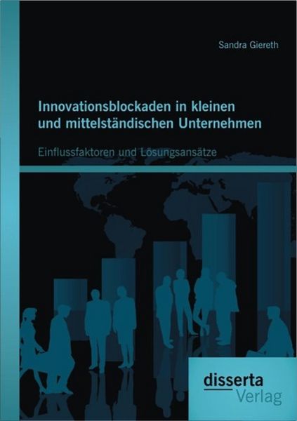 Produktbild: Innovationsblockaden in kleinen und mittelst&auml;ndischen Unternehmen: Einflussfaktoren und L&ouml;sungsans&auml;tze