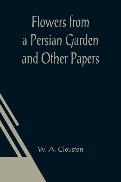 Produktbild: Flowers from a Persian Garden and Other Papers