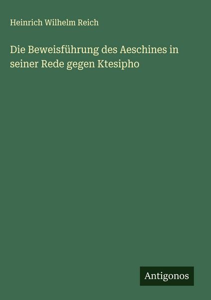 Produktbild: Die Beweisf&uuml;hrung des Aeschines in seiner Rede gegen Ktesipho