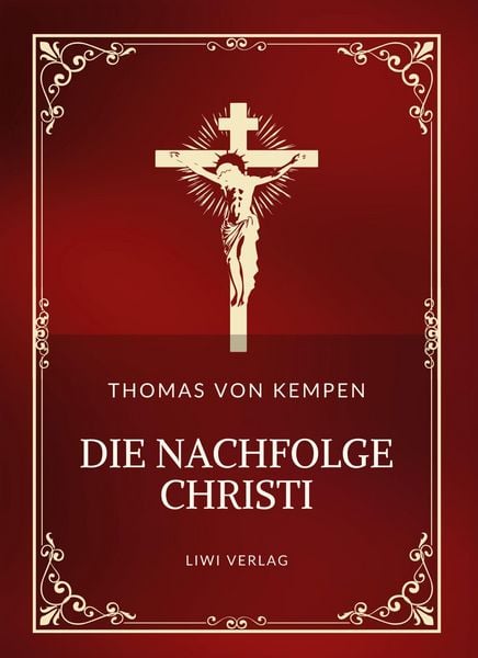 Produktbild: Thomas von Kempen: Die Nachfolge Christi. Vollst&auml;ndige Neuausgabe