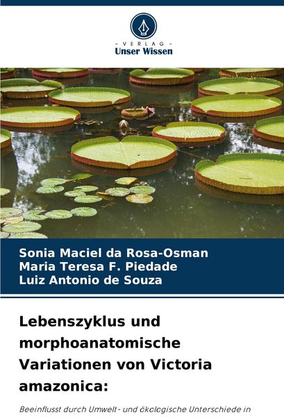 Produktbild: Lebenszyklus und morphoanatomische Variationen von Victoria amazonica: