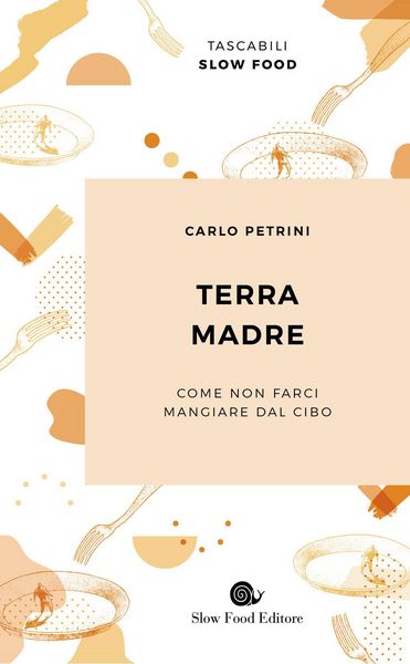 Produktbild: Terra madre. Come non farci mangiare dal cibo
