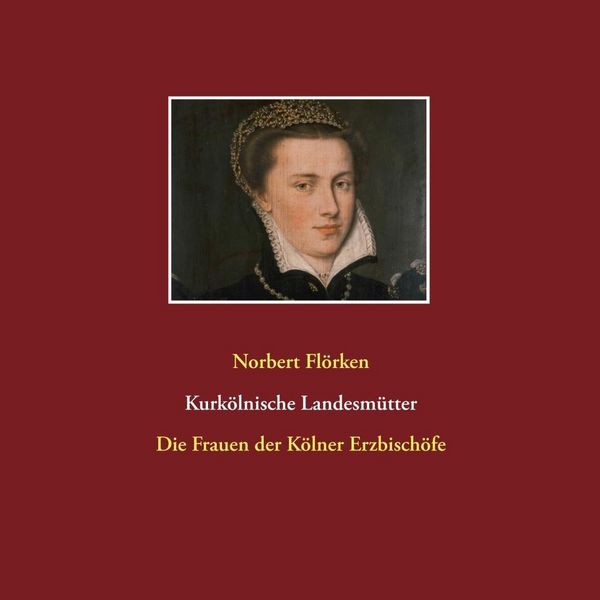Produktbild: Kurk&ouml;lnische Landesm&uuml;tter