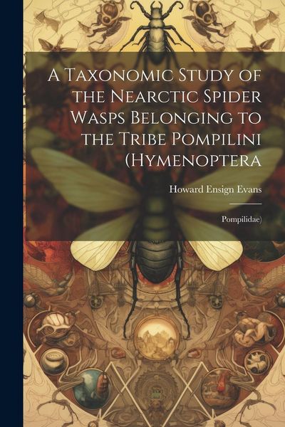 Produktbild: A Taxonomic Study of the Nearctic Spider Wasps Belonging to the Tribe Pompilini (Hymenoptera: Pompilidae)