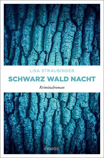 Schwarz Wald Nacht, Taschenbuch von Lisa Straubinger, Emons Verlag, 978-3-7408-1446-5