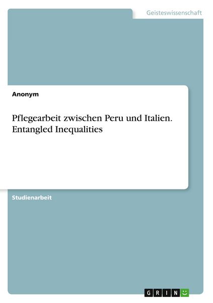 Produktbild: Pflegearbeit zwischen Peru und Italien. Entangled Inequalities