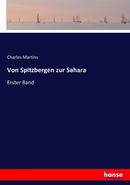 Von Spitzbergen zur Sahara, Taschenbuch von Charles Martins, Hansebooks, 9783743339309
