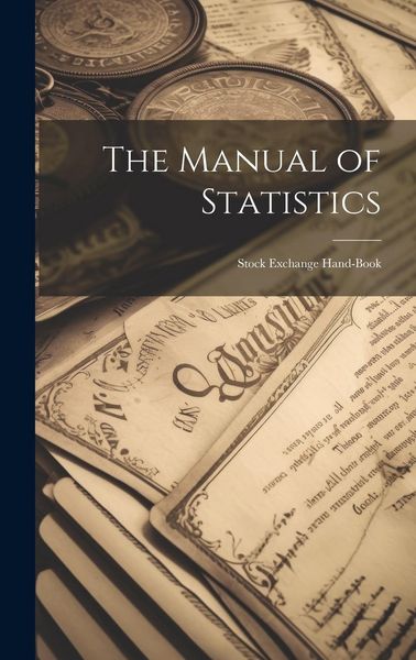 Produktbild: The Manual of Statistics: Stock Exchange Hand-Book