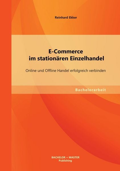 Produktbild: E-Commerce im station&auml;ren Einzelhandel: Online und Offline Handel erfolgreich verbinden